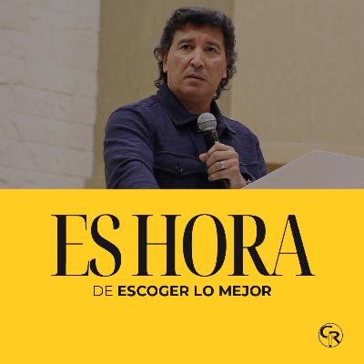 🎙️Es hora de escoger lo mejor - Ps. Silvano Espíndola