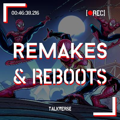 Remakes e Reboots - Talkverse Podcast Remakes e Reboots - Talkverse Podcast