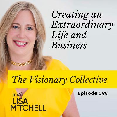098 Creating an Extraordinary Life and Business