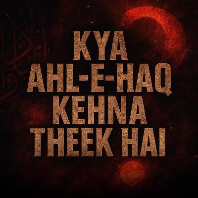 Kya Ahl-e-Haq Kehna Theek Hai? | Molana Tariq Jameel
