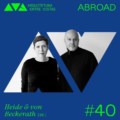 #40 Heide von Beckerath (DE ), Arquitetura Entre Vistas ABROAD #40 Heide von Beckerath (DE ), Arquitetura Entre Vistas ABROAD