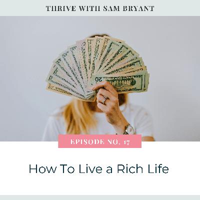 How To Live a Rich Life