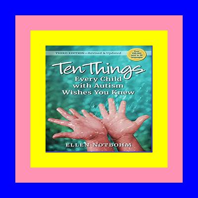 READ ONLINE Ten Things Every Child with Autism Wishes You Knew (Ebook pdf)