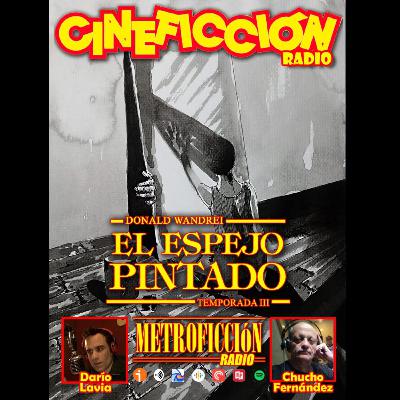 Cineficción Radio #3.28 - El espejo pintado