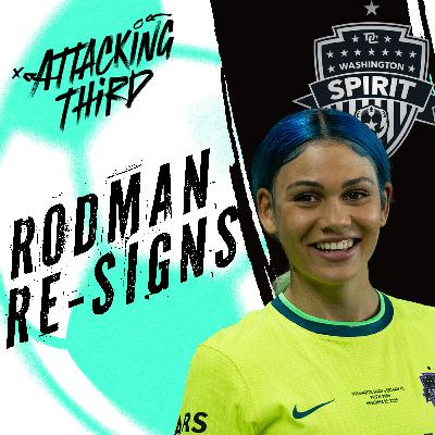 BREAKING NEWS 🚨‼️: TRINITY RODMAN RE-SIGNS EMERGENCY POD | Attacking Third (Soccer 1/23)