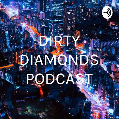 DIRTY DIAMONDS PODCAST (Trailer)