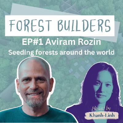 Aviram Rozin - Seeding forests around the world with Sadhana Forest