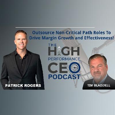 Outsource Non-Critical Path Roles To Drive Margin Growth and Effectiveness!