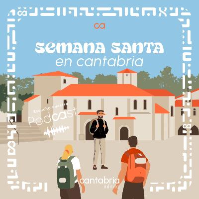 Una Semana Santa en familia a la cántabra