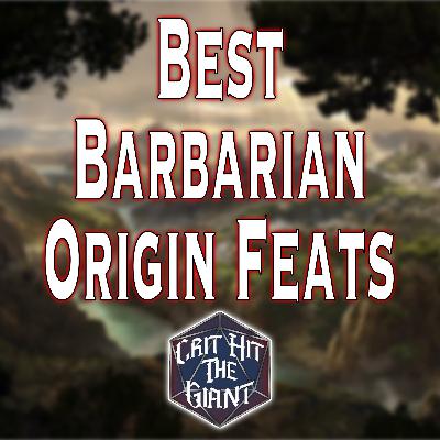 Best Origin Feats For Barbarians Best Origin Feats For Barbarians