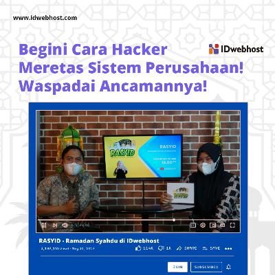 Begini Cara Hacker Meretas Sistem Perusahaan! Waspadai Ancamannya! RASYID Eps 21