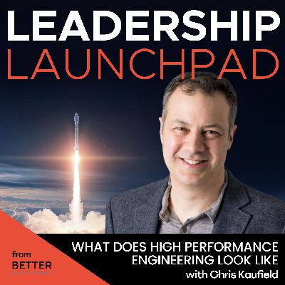 What Does High Performance Engineering Look Like with Chris Kaufield