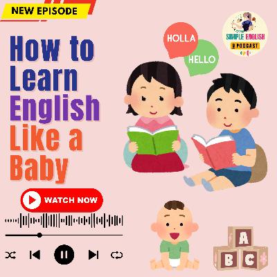 Learn English Like a Baby | English Podcast ๐ง Learn English Like a Baby | English Podcast ๐ง