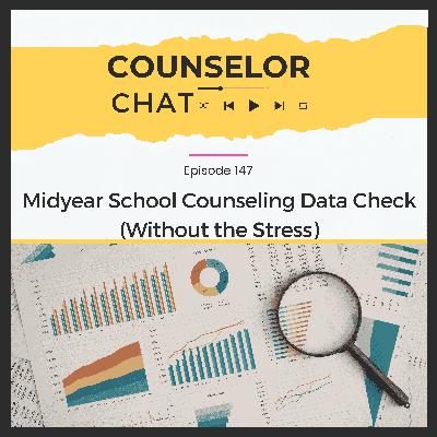 147.  Midyear School Counseling Data Check (Without the Stress)