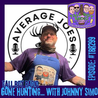#TBR299 - Gone Hunting... with Johnny Simo