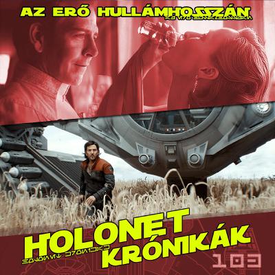 HoloNet Krónikák #103 - Andor – 2. évad 1., 2. és 3. rész