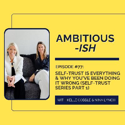 77. Self-Trust is Everything & Why You've Been Doing it Wrong (Self-Trust Series Part 1) 77. Self-Trust is Everything & Why You've Been Doing it Wrong (Self-Trust Series Part 1)