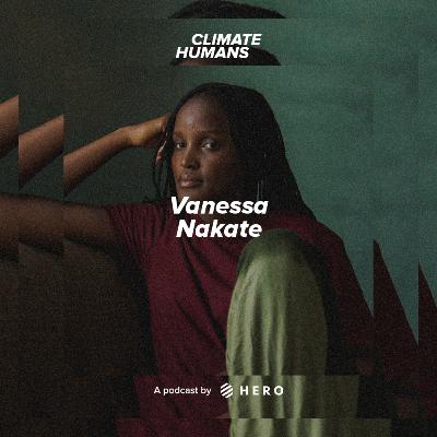 Resilience and reality in climate activism, with Vanessa Nakate