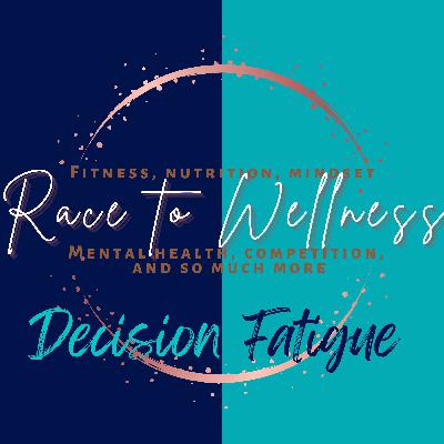 Decision Fatigue