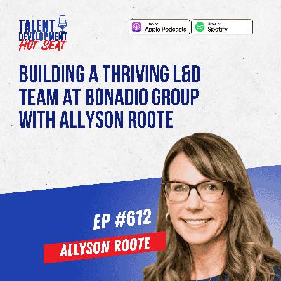 Building a Thriving L&D Team at Bonadio Group with Allyson Roote Building a Thriving L&D Team at Bonadio Group with Allyson Roote