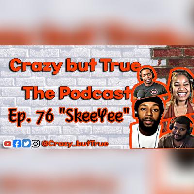 Crazy but True Ep. 76 "SkeeYee" | Alabama Brawl, Our Summers, Dating Money & More