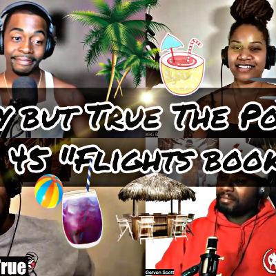 Crazy but True The Podcast Ep. 45 "Flights Booked"