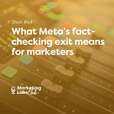 Short #64: What Meta's fact-checking exit means for marketers