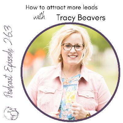 How to attract more leads with Tracy Beavers