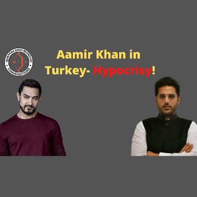 Aamir Khan in Turkey - Hypocrisy !
