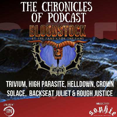 Bloodstock Festival 2025: Pt 1 - Trivium, High Parasite, Helldown, Crown Solace, Backseat Juliet & Rough Justice