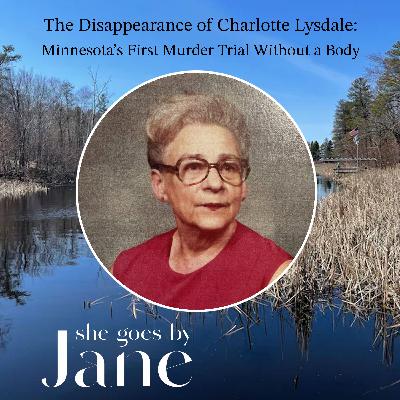 127: The Disappearance of Charlotte Lysdale: Minnesota’s First Murder Trial Without a Body 127: The Disappearance of Charlotte Lysdale: Minnesota’s First Murder Trial Without a Body