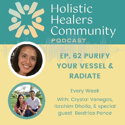 Ep. 62 Purify Your Vessel & Radiate