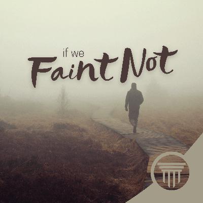 If We Faint Not If We Faint Not
