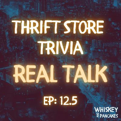 Thrift Store Trivia: Real Talk