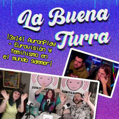 AuronPlay - Eurovisión y feminismo en el mundo gammer | La Buena Turra 3x14| con @feminismoen8bits946 AuronPlay - Eurovisión y feminismo en el mundo gammer | La Buena Turra 3x14| con @feminismoen8bits946 