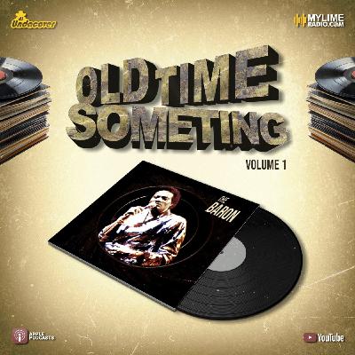 Episode 112: #OldTimeSometing Vol. 1 - The Best of BARON