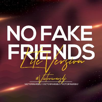@Victormarsdj - No Fake Friends @Victormarsdj - No Fake Friends