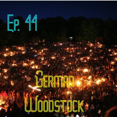 Episode 44: German Woodstock: Faust