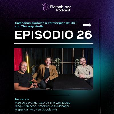 Campañas digitales & estrategias de MKT con The Way Media - Episodio 26