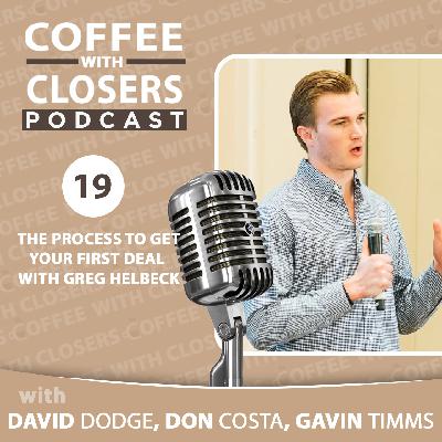 Episode 19: The Process to get your First Deal with Greg Helbeck