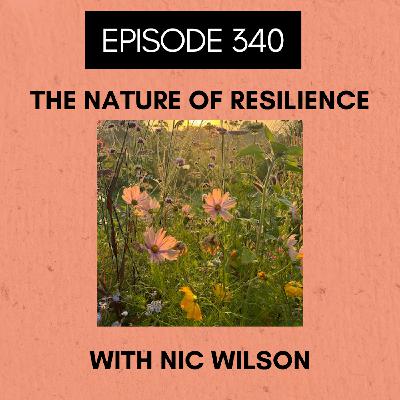 Episode 340: The Nature of Resilience