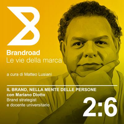 2:6 Il brand, nella mente delle persone (con Mariano Diotto)