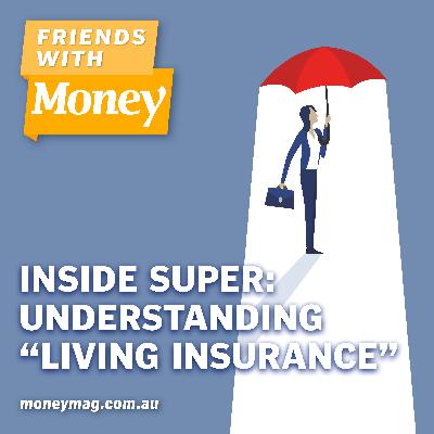 Inside Super: Understanding "living insurance"