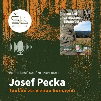 „Toulání ztracenou Šumavou“ – Josef Pecka