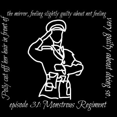 Episode 31: Monstrous Regiment