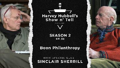 Harvey Hubbell's Show n Tell Podcast - S2 Ep 3 - Sinclair Sherrill