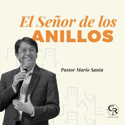 El Señor de los anillos - Pastor Mario Santa El Señor de los anillos - Pastor Mario Santa