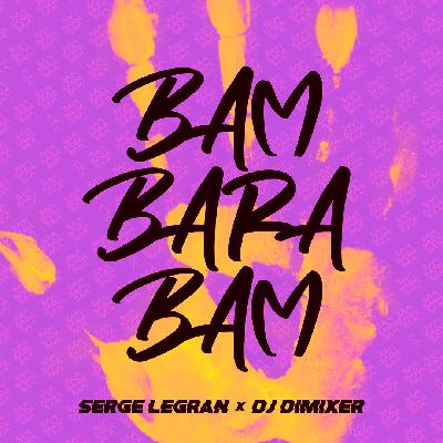 Serge Legran & DJ DimixeR - Bam Barabam (Maxun Remix)