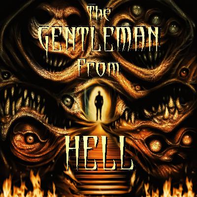 The Antiquarium Of Sinister Happenings Presents : The Gentleman From Hell Episode 1