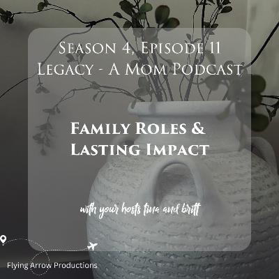 Family Roles & Lasting Impact